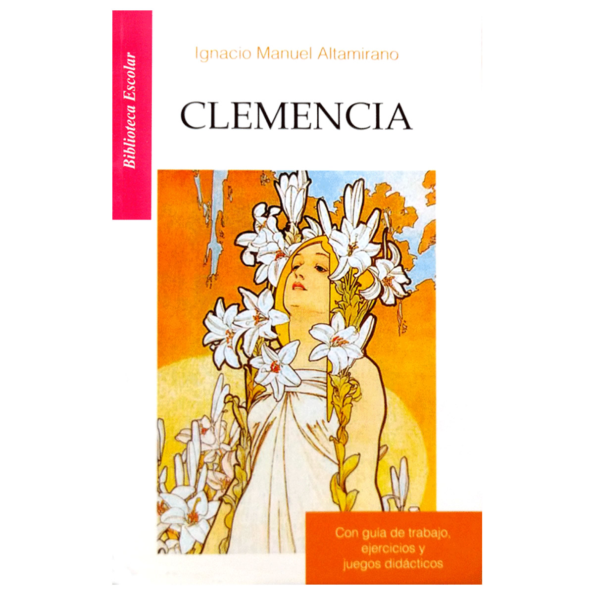 Clemencia - Libro - Ignacio Manuel Altamirano - Biblioteca Escolar EMU ...